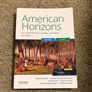 American Horizons: US History in a Global Context, Volume One: To 1877